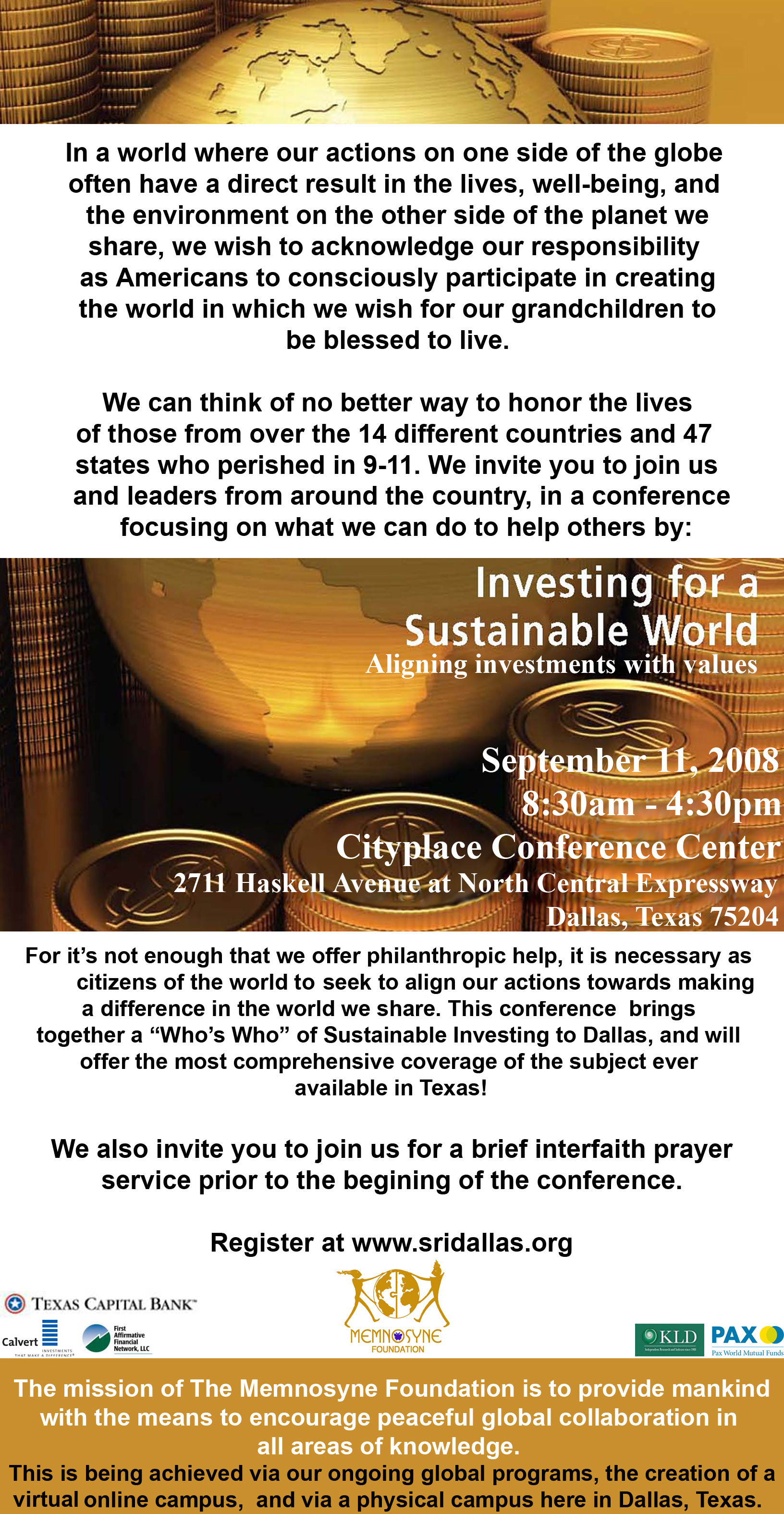The Memnosyne Foundation Presents: Investing For a Sustainable World: Aligning investments with Values -- This conference brings together a a "Whose Who" of Sustainable Investing to Dallas, and will offer the most comprehensive coverage of the subject ever available in Texas!