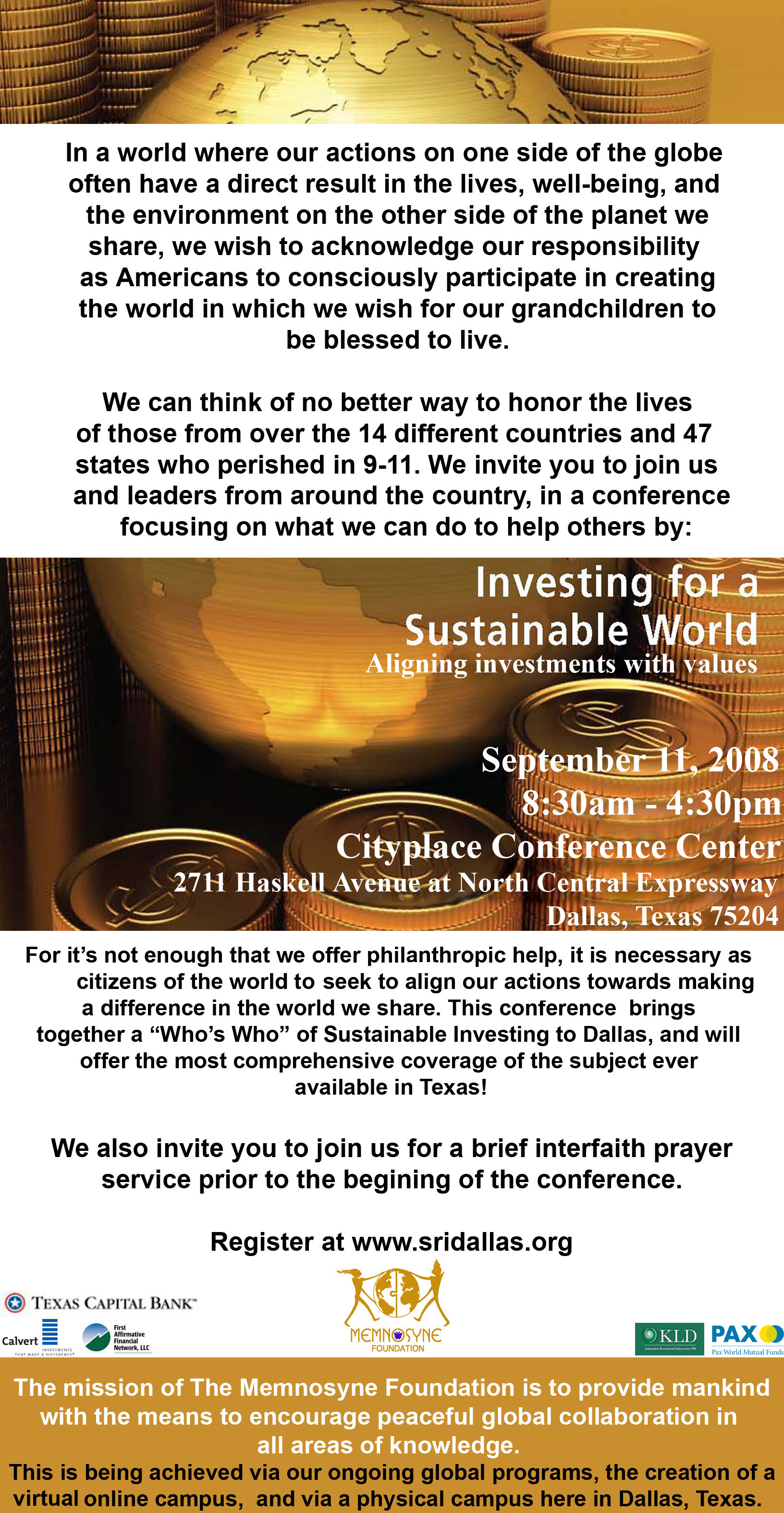 The Memnosyne Foundation Presents: Investing For a Sustainable World: Aligning investments with Values -- This conference brings together a a "Whose Who" of Sustainable Investing to Dallas, and will offer the most comprehensive coverage of the subject ever available in Texas!